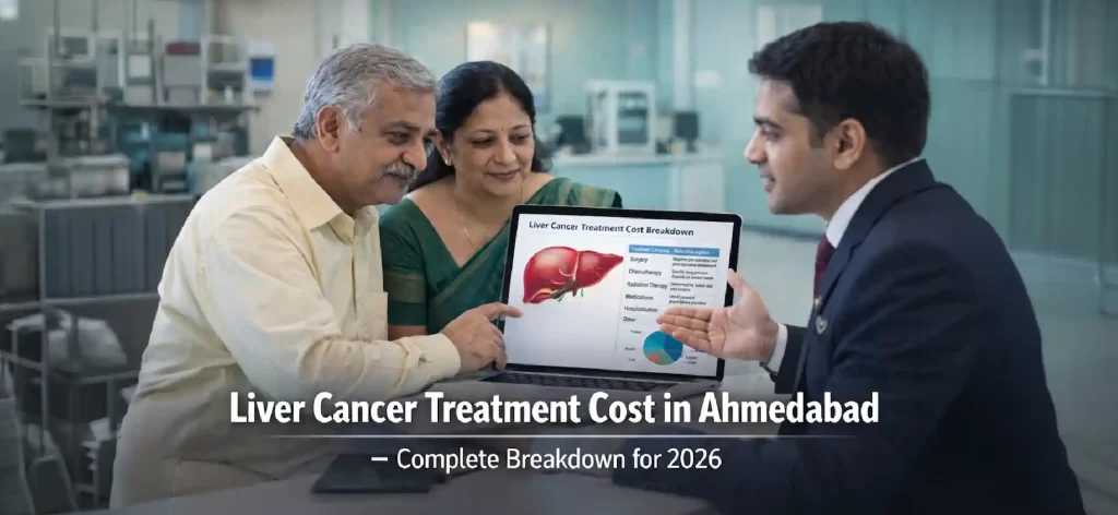 Liver Cancer Treatment Cost in Ahmedabad — Complete Breakdown for 2026